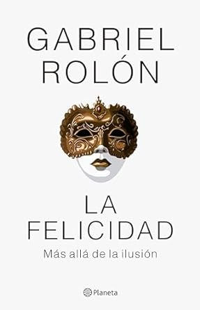 La Felicidad - Gabriel Rolon